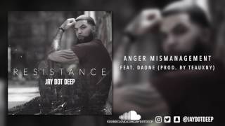 Jay Dot Deep - Anger Mismanagement feat. DaOne