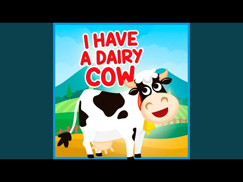 I Have a Dairy Cow
