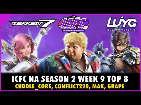 【Tekken 7 4.11】ICFC NA Season 2 Week 9 Top 8: Cuddle_Core, Conflict220, Mak, Grape