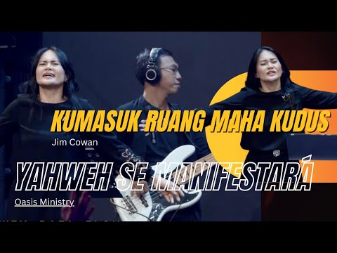 Kumasuk Ruang Maha Kudus medley Yahweh Se Manifestará  ||  Keluarga Allah Worship