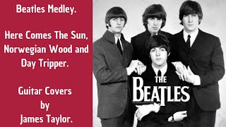 Beatles Medley &quot;Here Comes The Sun&quot;, &quot;Norwegian Wood&quot;, &quot;Day Tripper&quot;,
