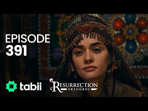 Resurrection: Ertuğrul | Episode 391