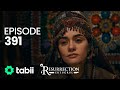 Resurrection: Ertuğrul | Episode 391