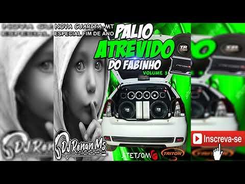 CD PALIO ATREVIDO DO FABINHO VOLUME 3 ESPECIAL FIM DE ANO - DJ RENAN MS