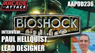 BIOSHOCK : Creating the Masterpiece - Paul Hellquist Interview - Borderlands & SWAT 4 [AAPOD236]