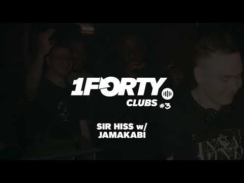 1Forty Clubs #3: Sir Hiss w/ Jamakabi [11.11.22 - HiFi Club Leeds]