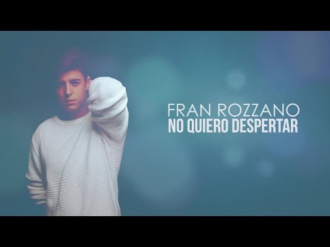 Video No Quiero Despertar (Letra) de Fran Rozzano