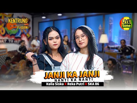 JANJI KA JANJI NANTI KA NANTI - KALIA SISKA feat REKA PUTRI x SKA 86 (UYE TONE MUSIC VIDEO)