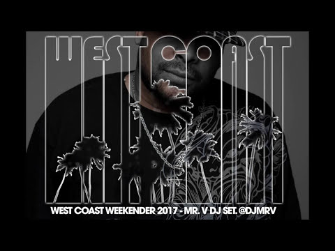 Mr. V West Coast Weekender 2017 - DJ Set.