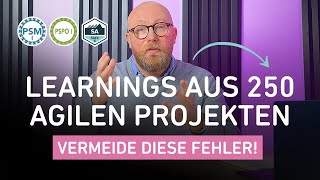 Die größten Learnings aus 250 agilen Projekten | Scrum, Kanban, OKR & mehr!