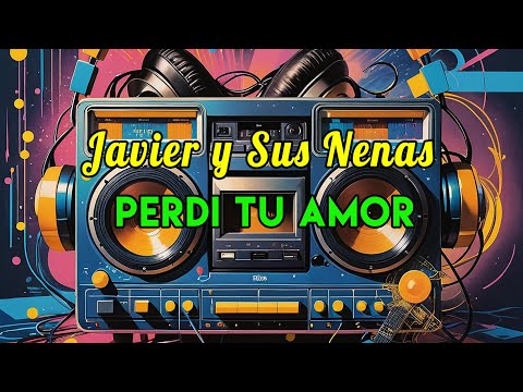 🎤 "Perdí Tu Amor" de Javier y sus Nenas