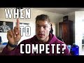 When to Compete at a Bodybuilding Contest - My Take