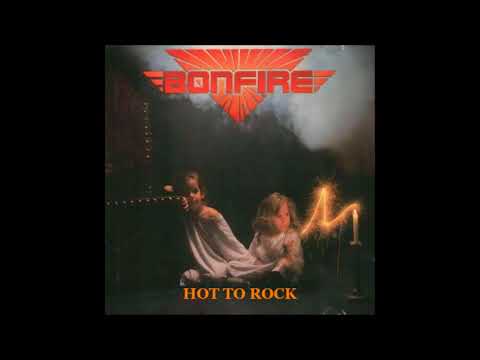 Hot To Rock - Bonfire