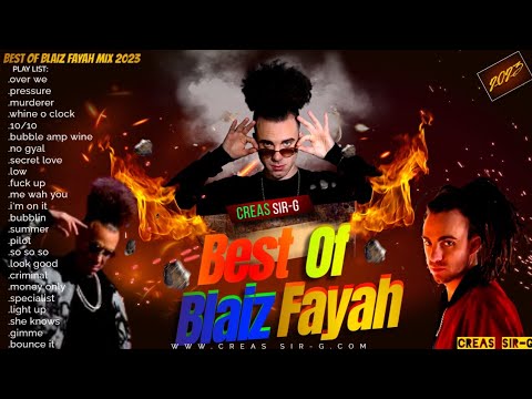 Best of blaiz fayah mix 2023 Creas Sir-G