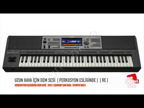 Dem Sesi Perküsyon eşliğinde [ RE ]