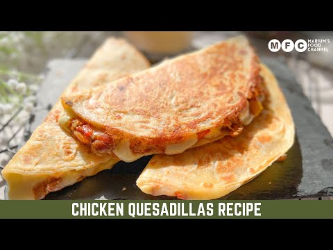 Chicken Quesadillas Recipe (Mexican Food)🤤| Ramadan 2023 Iftar Ideas 🌙 / Quick and Easy meal Prep