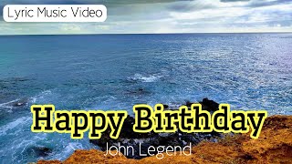 Happy Birthday by John Legend (Lyric Music Video)