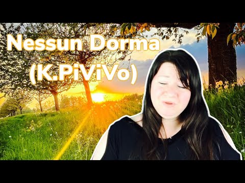 Nessun Dorma - Sopran (K.PiViVo) ❤️