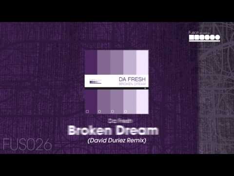Da Fresh - Broken Dream (David Duriez Remix)
