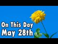 Events of may 28th. On This Day