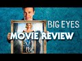 Big Eyes 2014 Movie Review