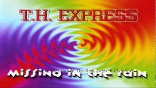 T.H. Express - Missing In The Rain (Attack Club Mix)