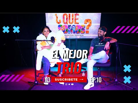 El Mejor Trio |  Que Somos Ep.10 T3 ft @Elbrayanestiven