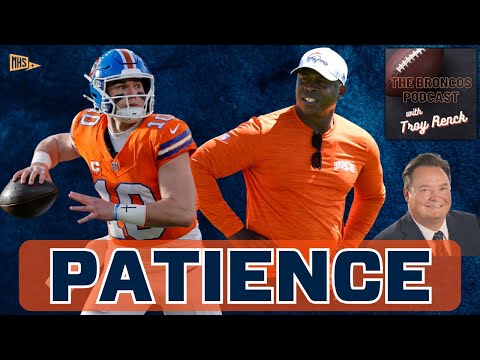 Bo Nix Deserves Patience in Playoffs | The Broncos Podcast with Troy Renck