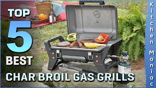 Top 5 Best Char Broil Gas Grills Review 2025 | Which One Should You Buy?