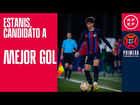 CANDIDATO MEJOR GOL #PrimeraFederación I 22ª jornada | Estanis I FC Barcelona Atlètic
