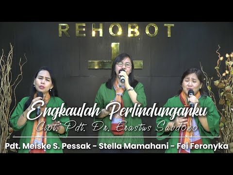 Kawanua Singer | "Engkaulah Perlindunganku" | Cipt. Pdt. Dr. Erastus Sabdono