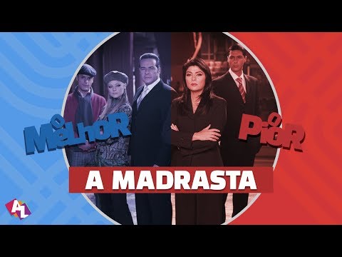A Madrasta - O Melhor e o Pior