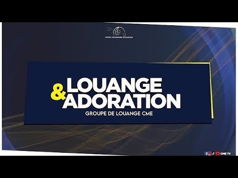 CME TV - Chant: Toute louange