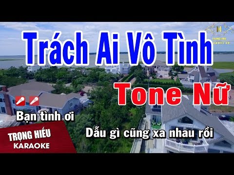 Karaoke Trách Ai Vô Tình Tone Nữ Nhạc Sống | Trọng Hiếu