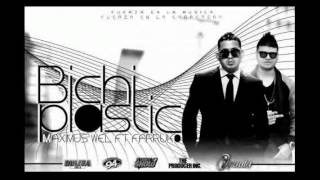 Maximus Wel Ft. Farruko - Bichiplastic