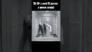 How To Survive A Mirror Demon! #scaryfacts