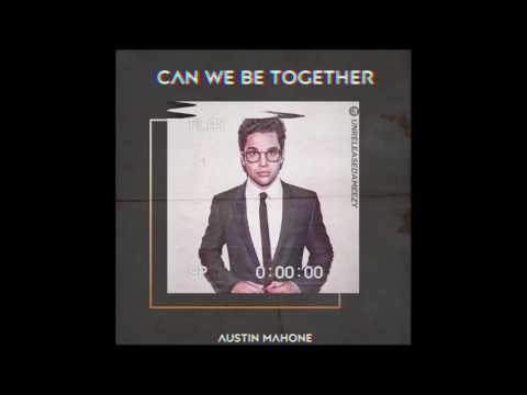 Austin Mahone - Can We Be Together