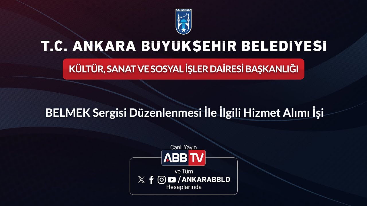 KÜLTÜR, SANAT VE SOSYAL İŞL DAİ BŞK-BELMEK Sergisi Düzenlenmesi İle İlgili Hizmet Alımı İşi-2.Oturum