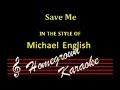 Michael English-Save Me Karaoke
