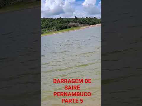 BARRAGEM DE SAIRÉ PERNAMBUCO PARTE 5