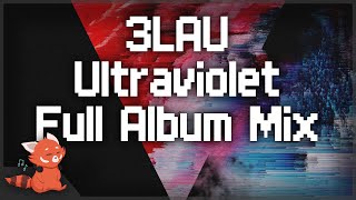 3LAU - UltraViolet ~ Duality Album Mix