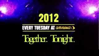 Together 2012 at Amnesia Ibiza, every Tuesday at Amnesia
