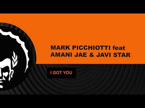 ⭐Mark Picchiotti feat Amani Jae & Javi Star ֍ I Got You (Mark Picchiotti Dub Mix)