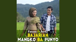 Download lagu Bajariah Mangko Bapunyo (feat. Jaisky) mp3