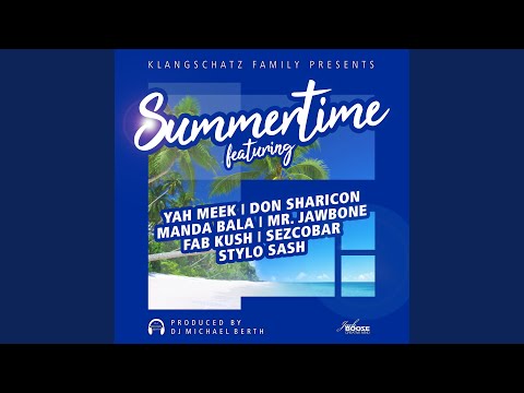 Summertime (feat. Mr. Jawbone, Manda Bala, Don Sharicon, Stylo Sash, Yah Meek, Fab Kush & Sezcobar)