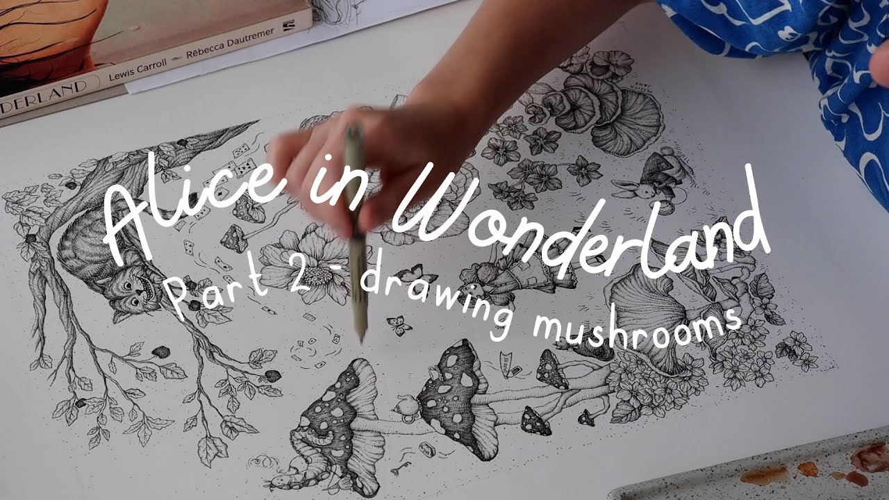 Drawing Alice In Wonderland Part 2 (Mushrooms Illustration Vlog)