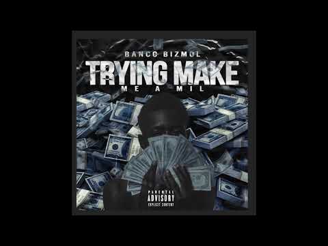 Trying Make Me A Mill - Banco