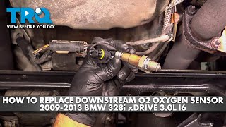 How to Replace Downstream O2 Oxygen Sensor Bank 1 Sensor 2 2009-2013 BMW 328i xDrive 3.0L I6