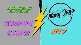 Download lagu Dongeng Sunda - Lalampahan Si Komod, Bagian 17, Dongeng Enteng Mang Jaya @MangJaya mp3