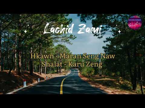 Lachid Zami ( Kachin Song ) - Maran Seng Naw ( Lyrics Song )